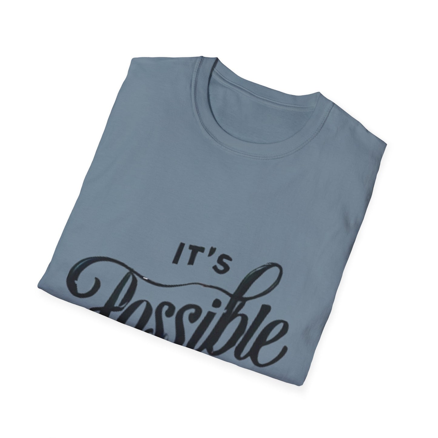 "It's Possible" Motivational Unisex Softstyle T-Shirt