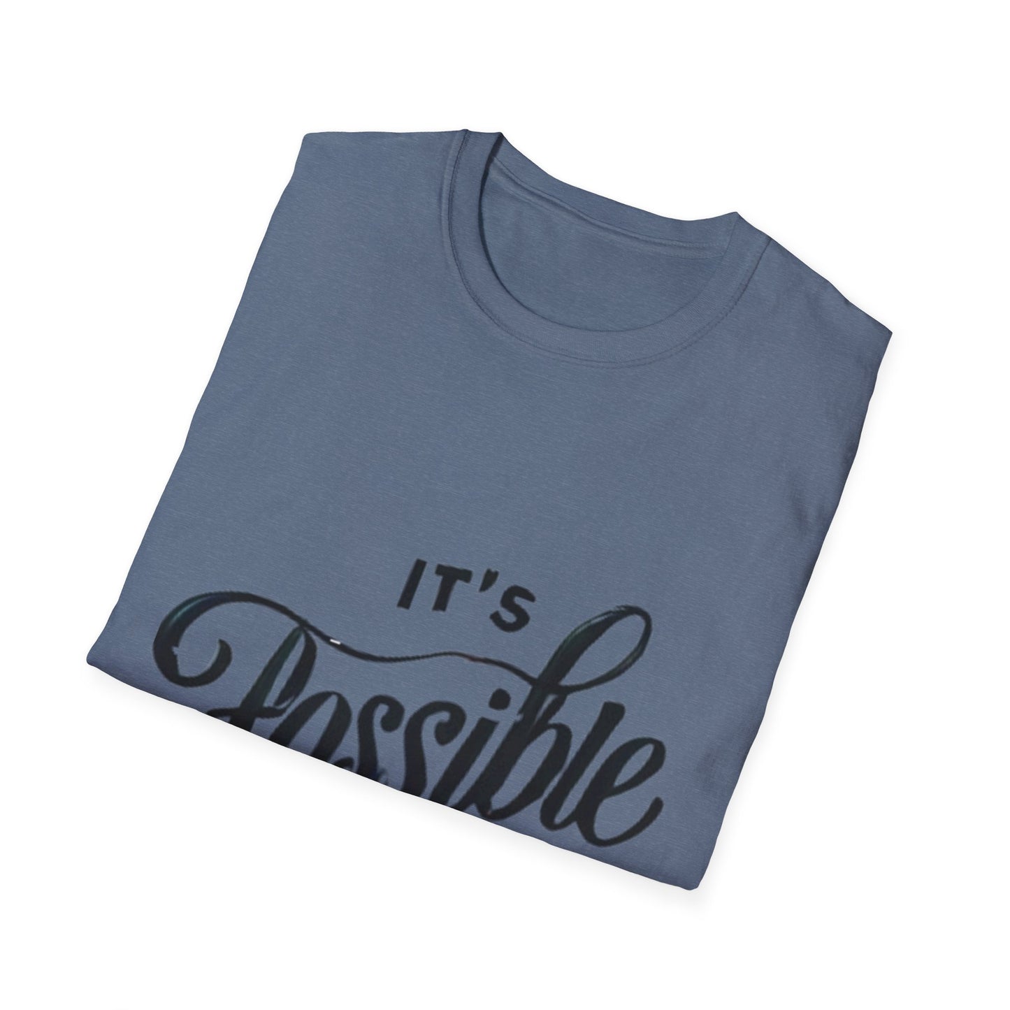 "It's Possible" Motivational Unisex Softstyle T-Shirt