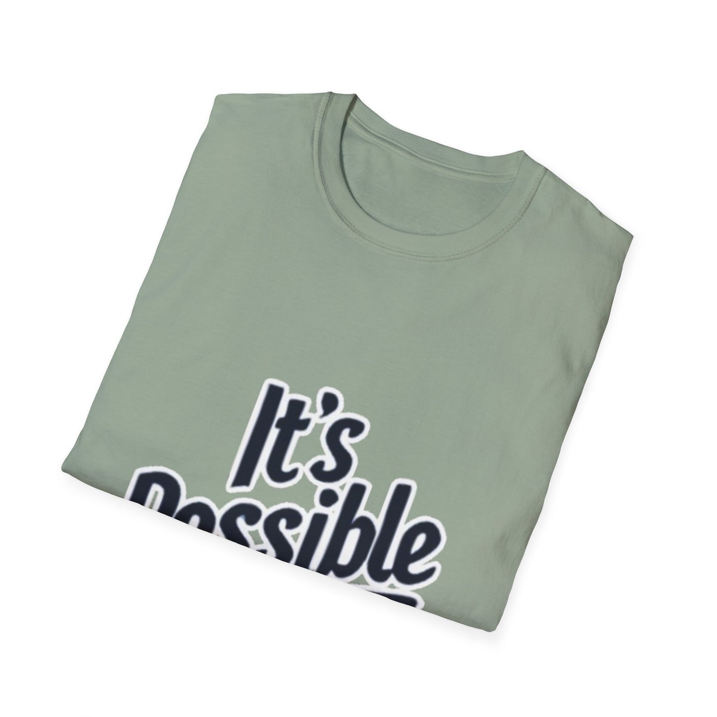 "It's Possible" Motivational Unisex Softstyle T-Shirt