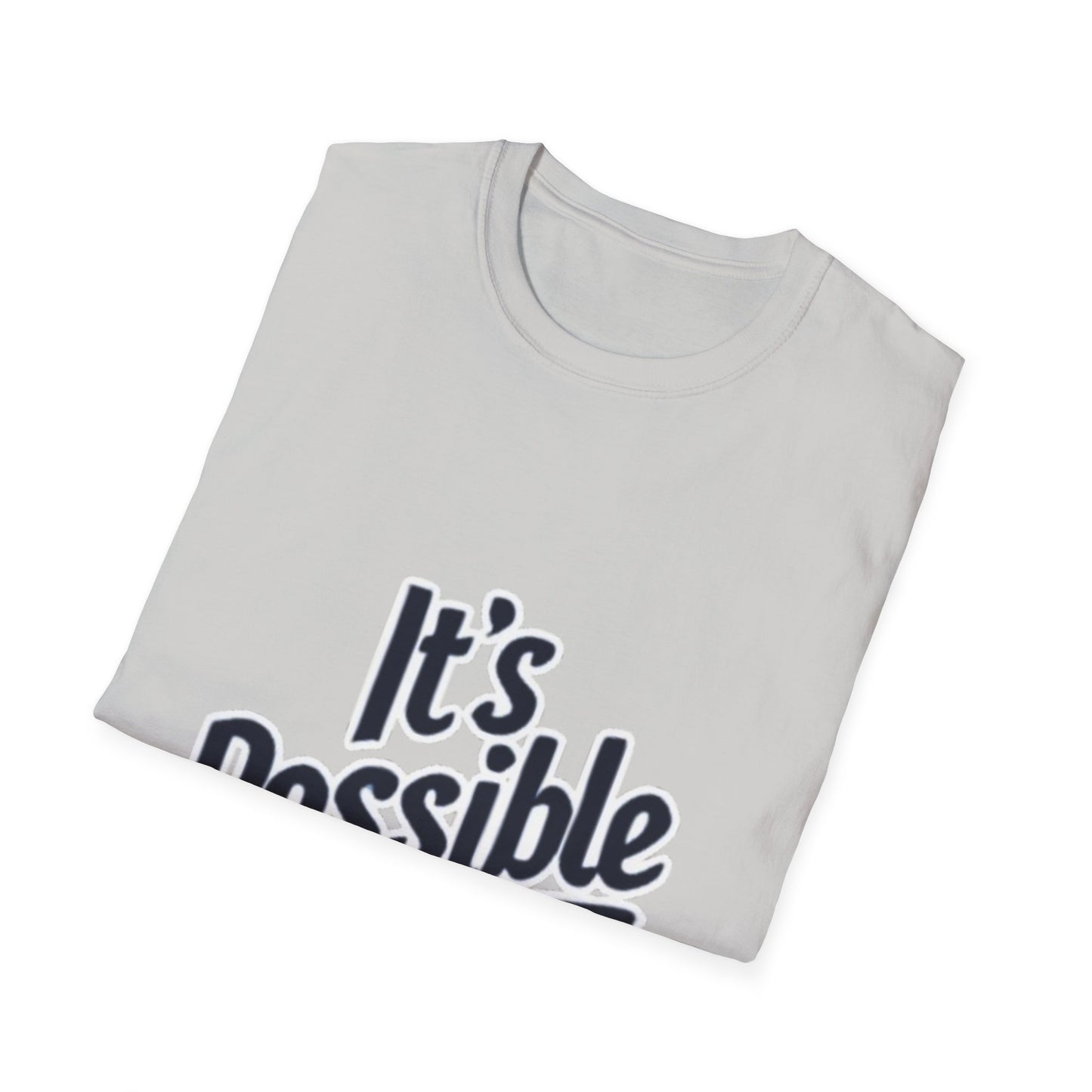 "It's Possible" Motivational Unisex Softstyle T-Shirt