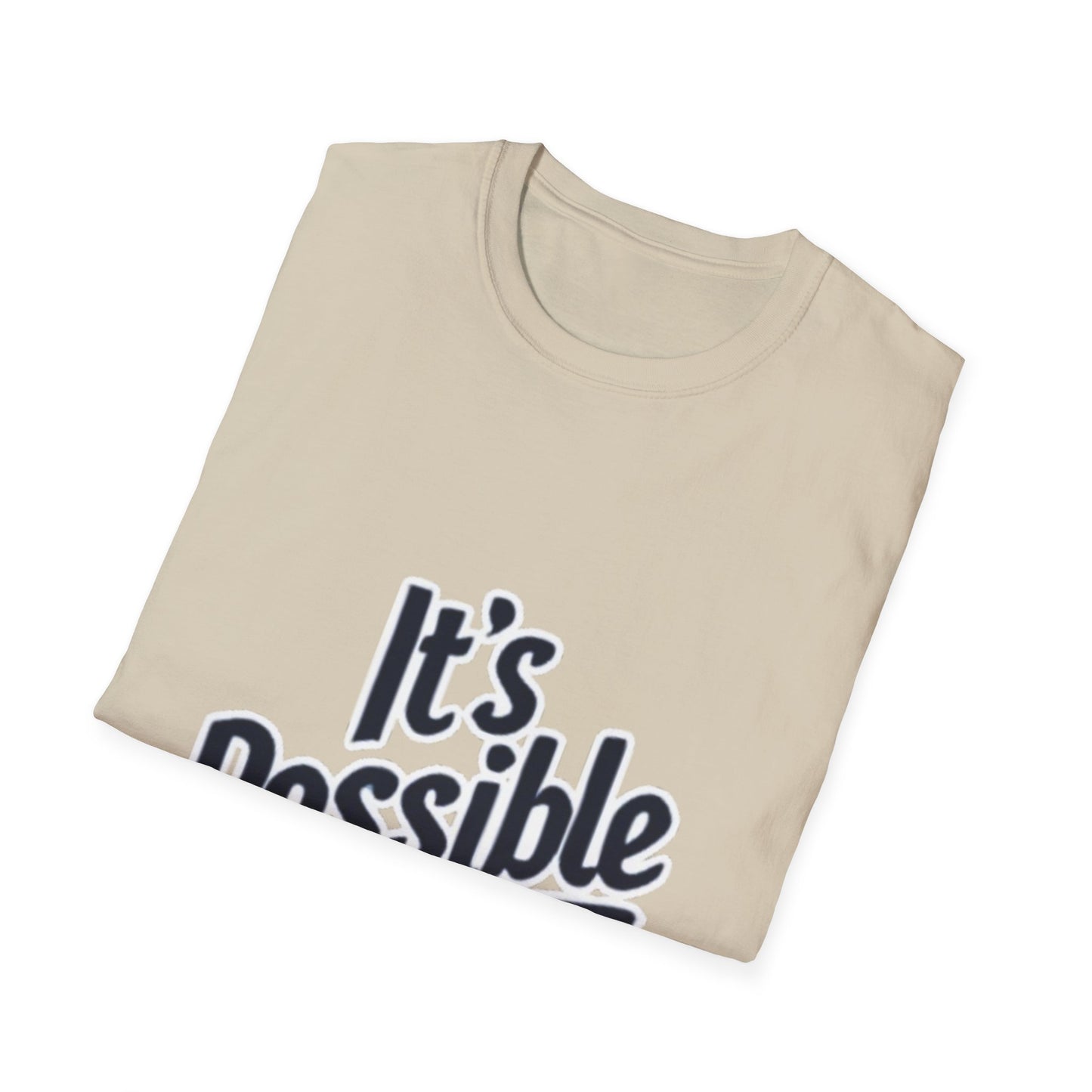 "It's Possible" Motivational Unisex Softstyle T-Shirt