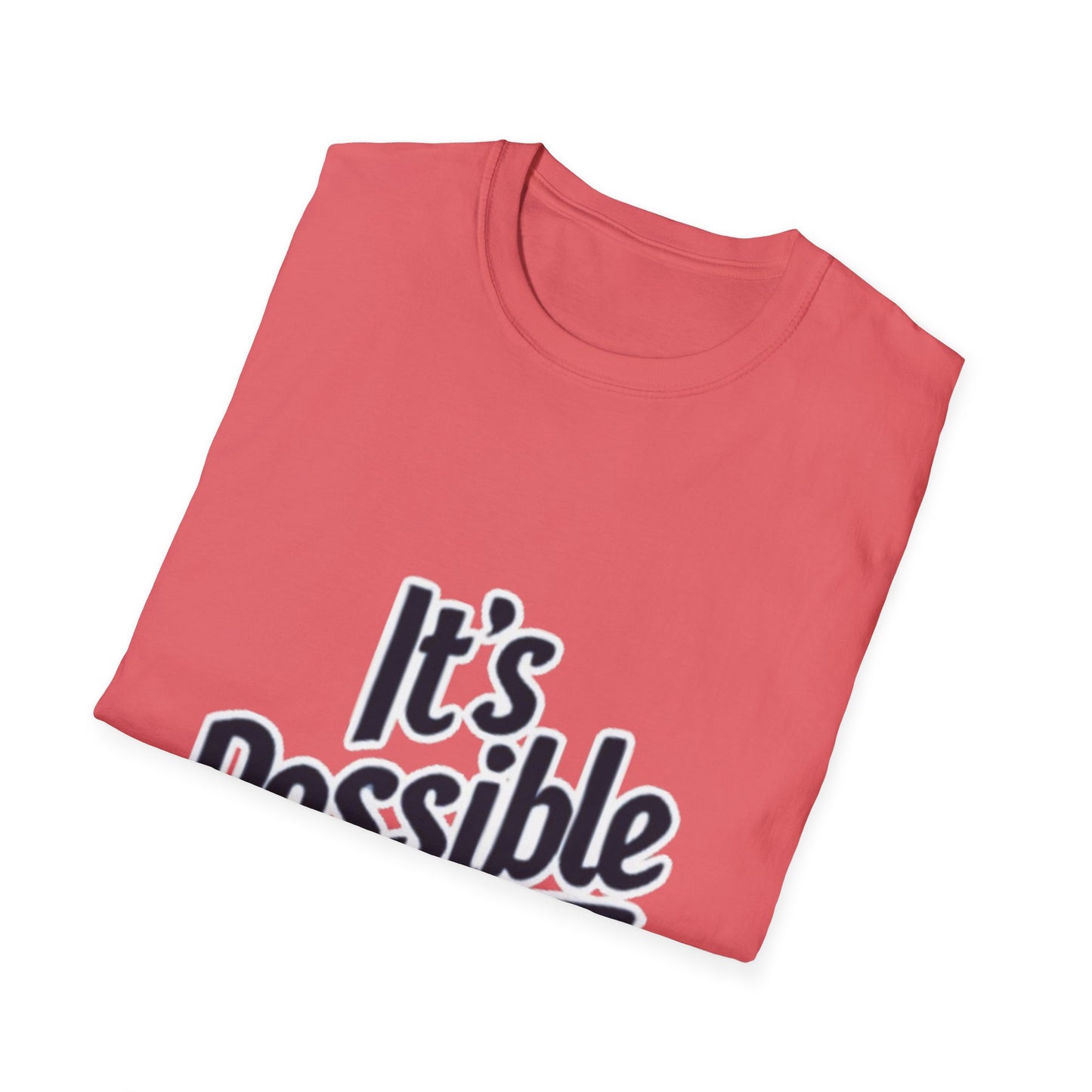 "It's Possible" Motivational Unisex Softstyle T-Shirt