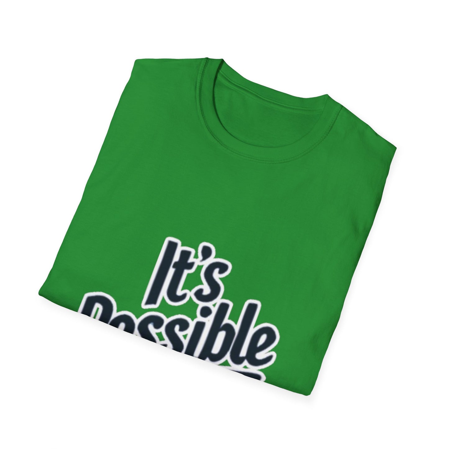 "It's Possible" Motivational Unisex Softstyle T-Shirt