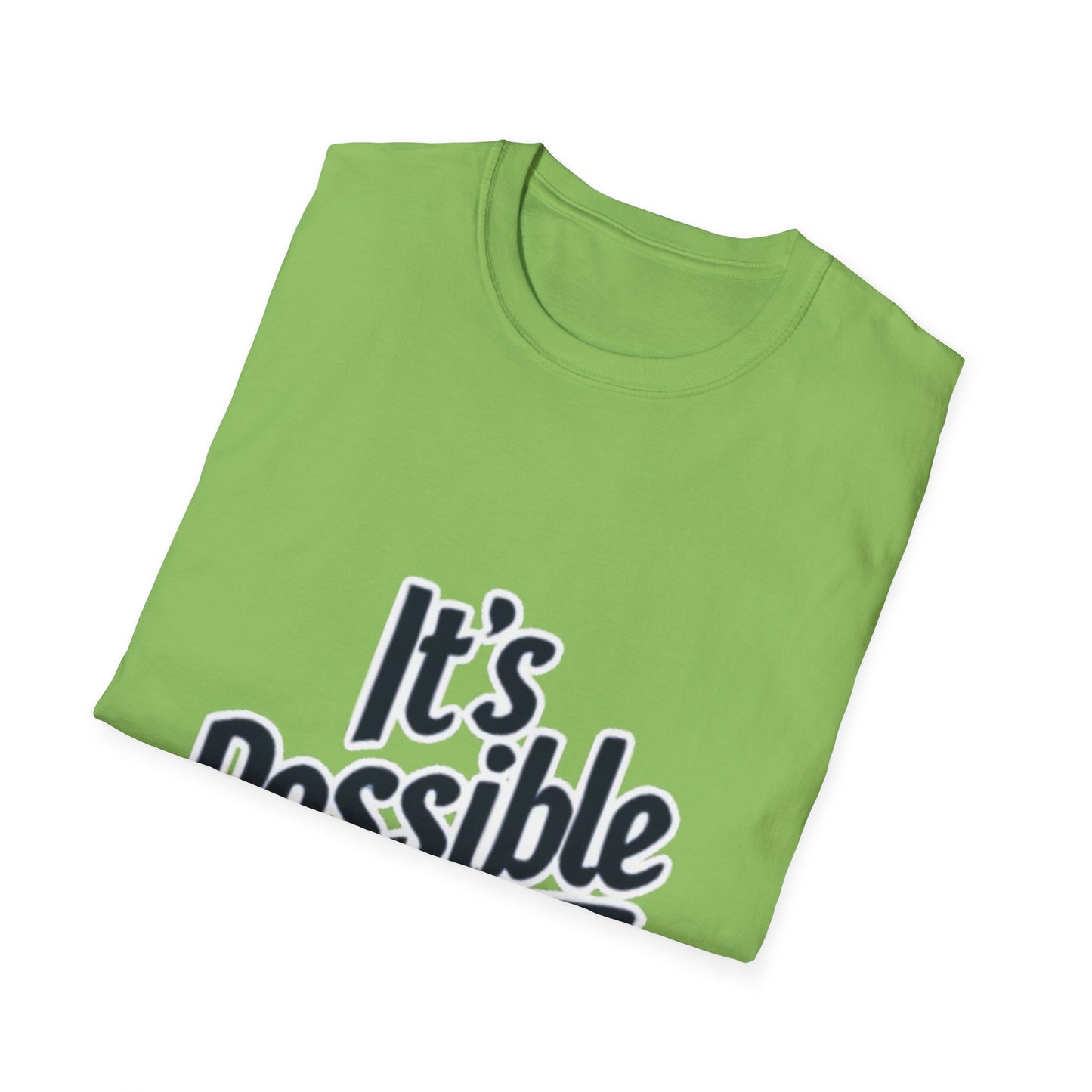 "It's Possible" Motivational Unisex Softstyle T-Shirt