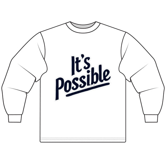 "It's Possible" Motivational Long Sleeve T-Shirt