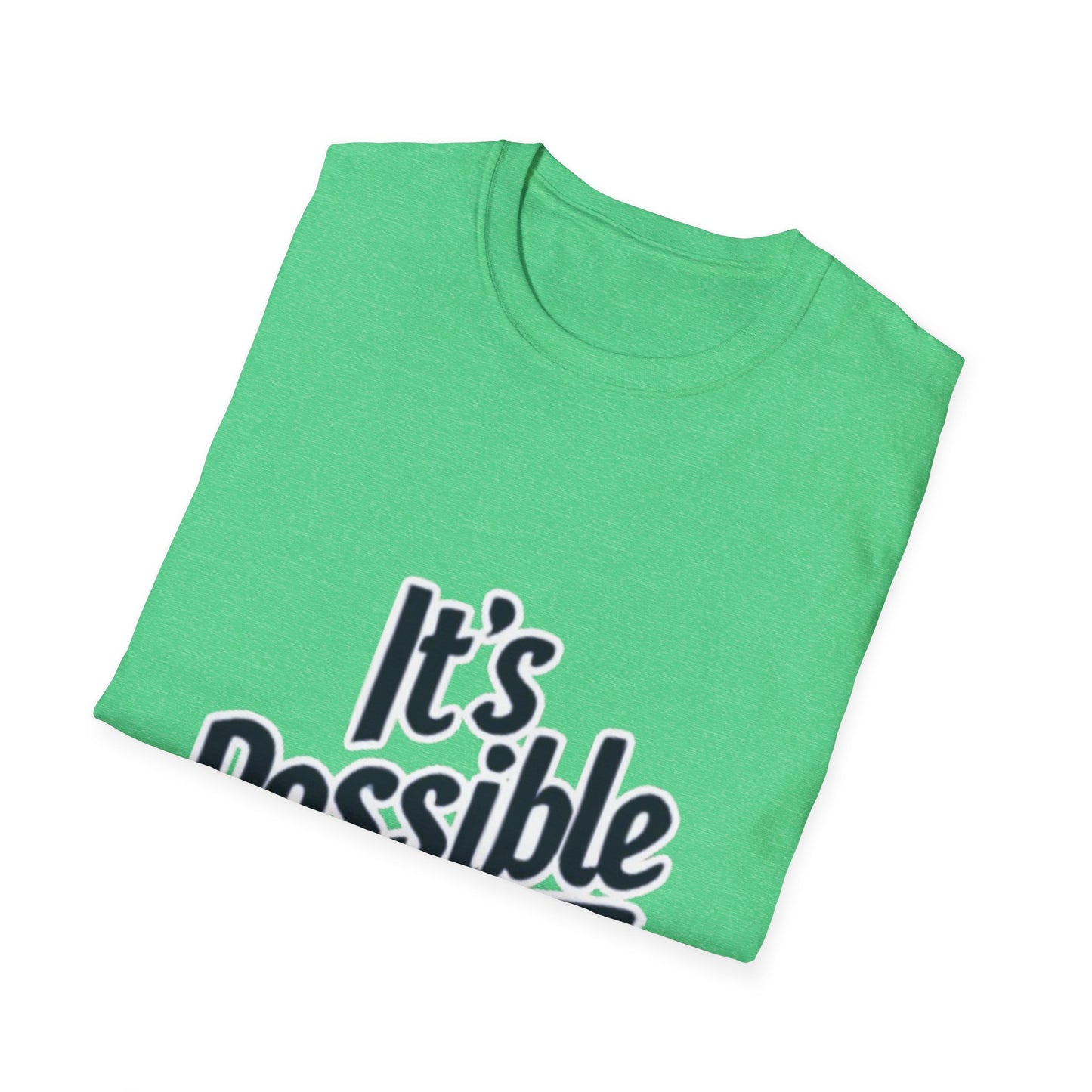 "It's Possible" Motivational Unisex Softstyle T-Shirt