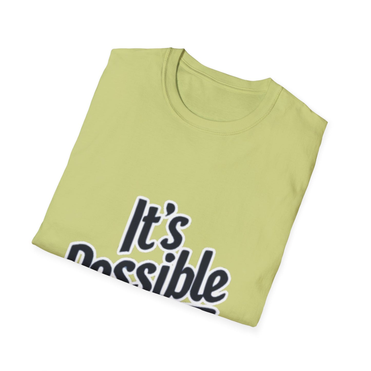 "It's Possible" Motivational Unisex Softstyle T-Shirt