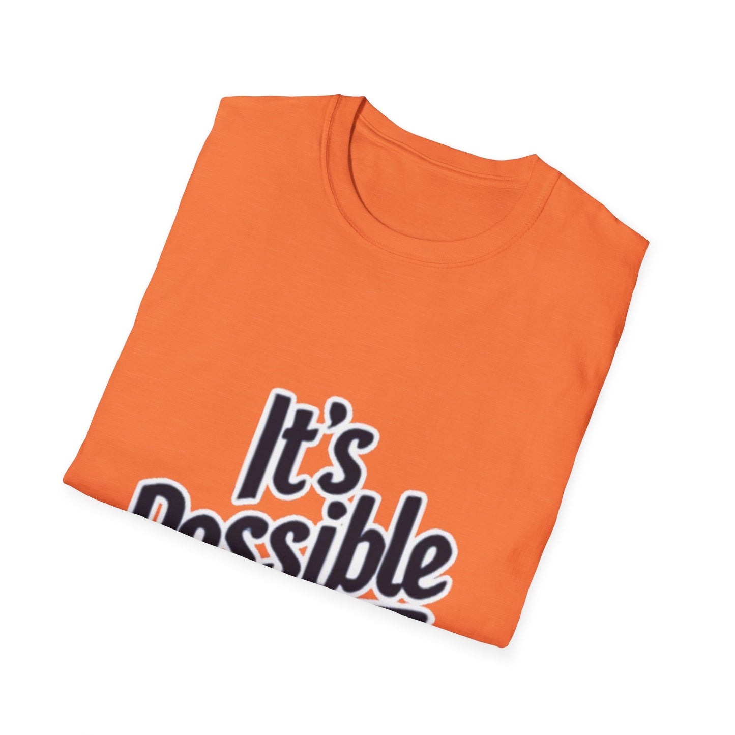 "It's Possible" Motivational Unisex Softstyle T-Shirt