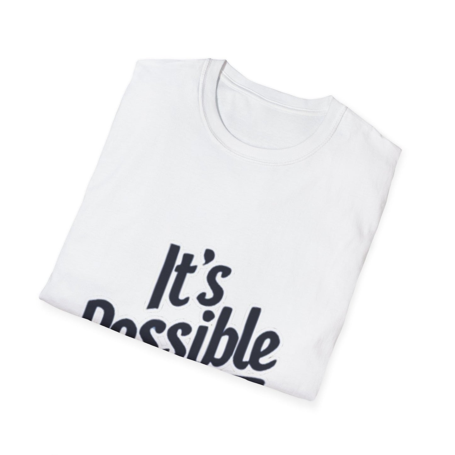 "It's Possible" Motivational Unisex Softstyle T-Shirt