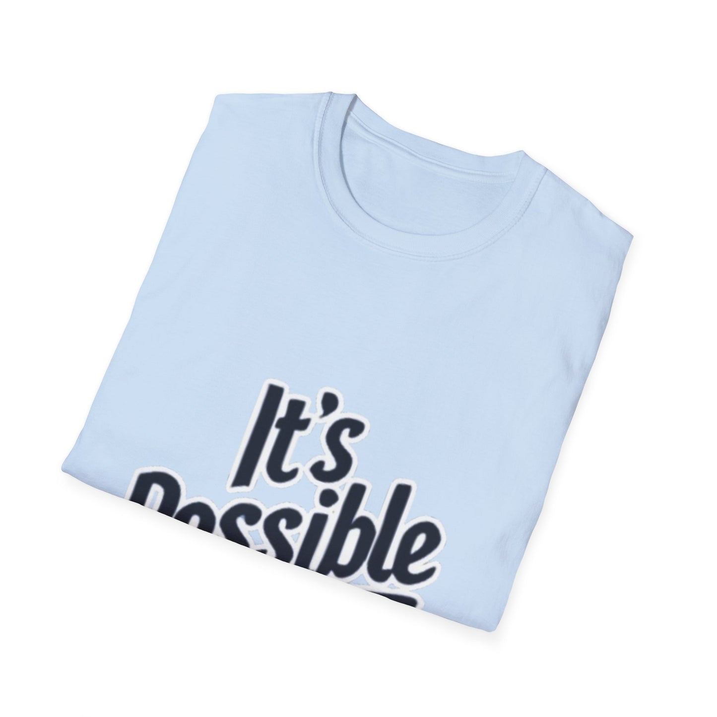 "It's Possible" Motivational Unisex Softstyle T-Shirt