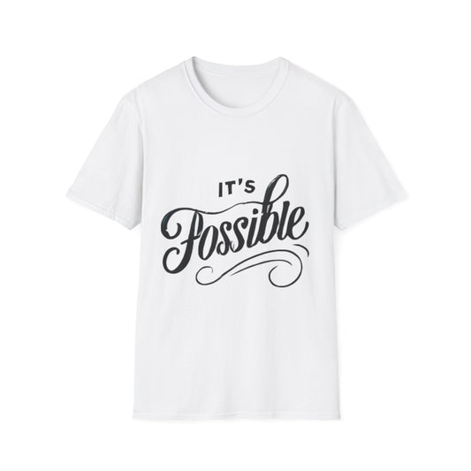 "It's Possible" Motivational Unisex Softstyle T-Shirt