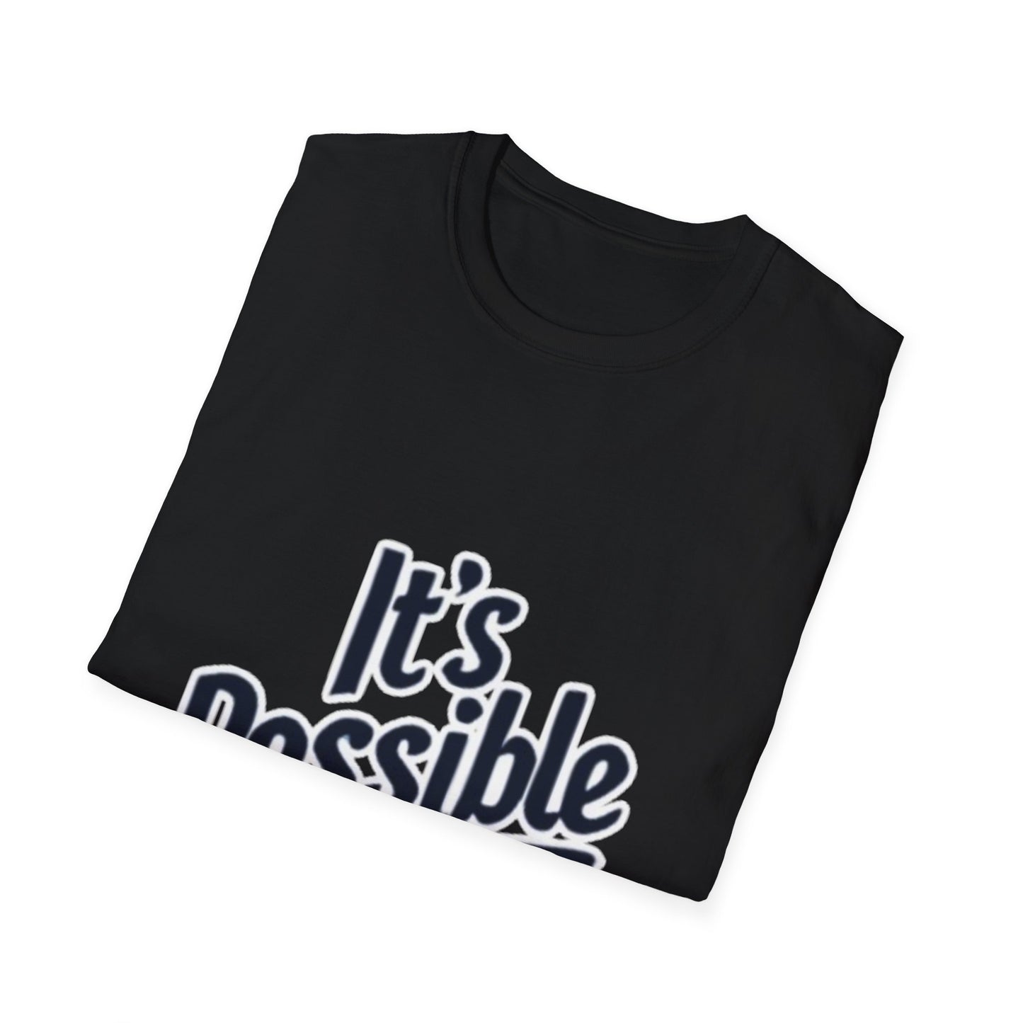 "It's Possible" Motivational Unisex Softstyle T-Shirt